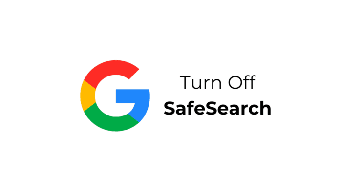 How to Turn Off SafeSearch on Google Search (Desktop &