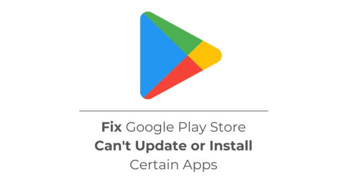 How to Fix Google Play Store Can’t Update or Install
