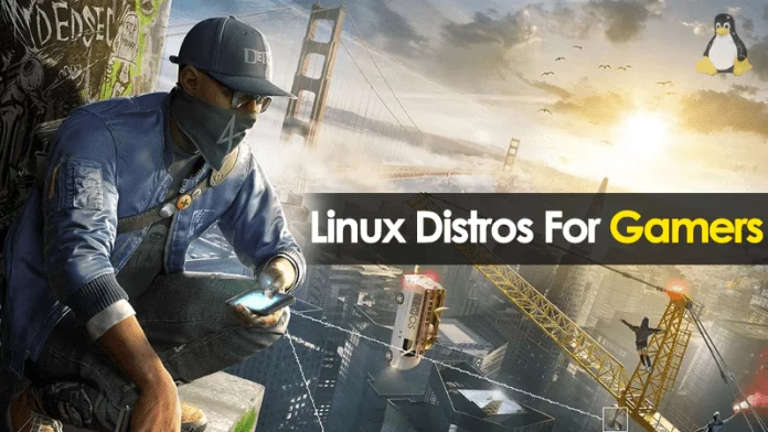 10 Best Linux Distros For Gamers (2022 Edition)