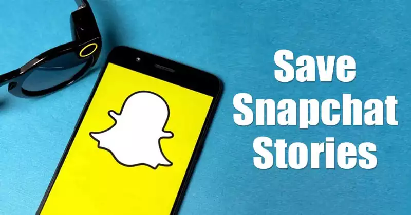 How to Save Snapchat Stories on Android in 2022