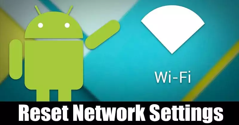 How to Reset Network Settings On Android in 2022