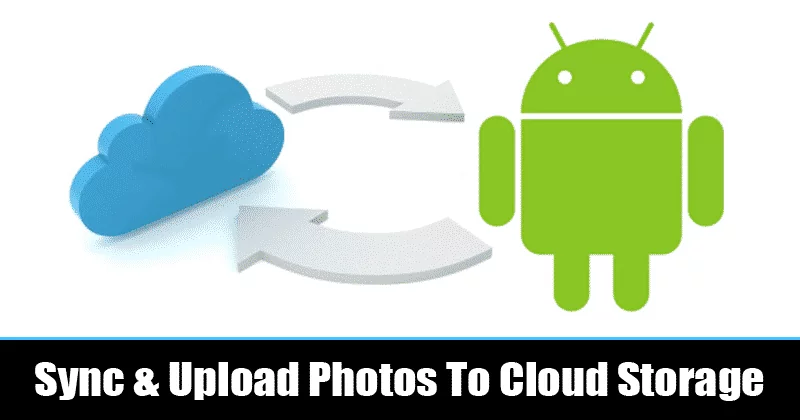 Sync-Auto-Upload-Photos-from-Android-to-Cloud-Storage.png