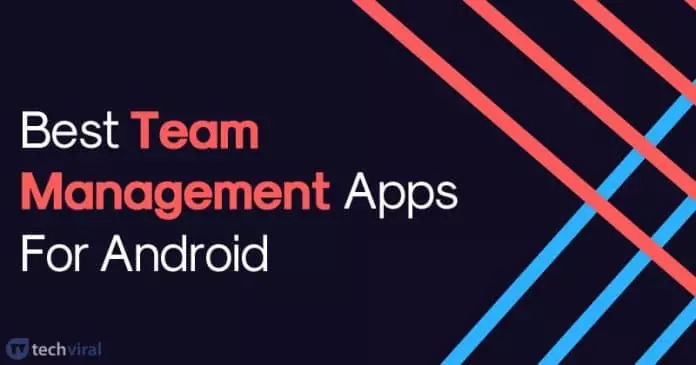 10 Best Team Management Apps For Android 2022