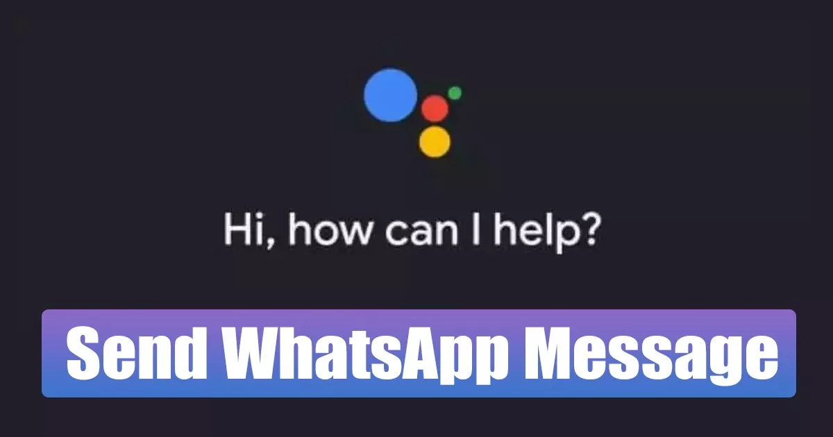 How to Send WhatsApp Messages Using Google Assistant