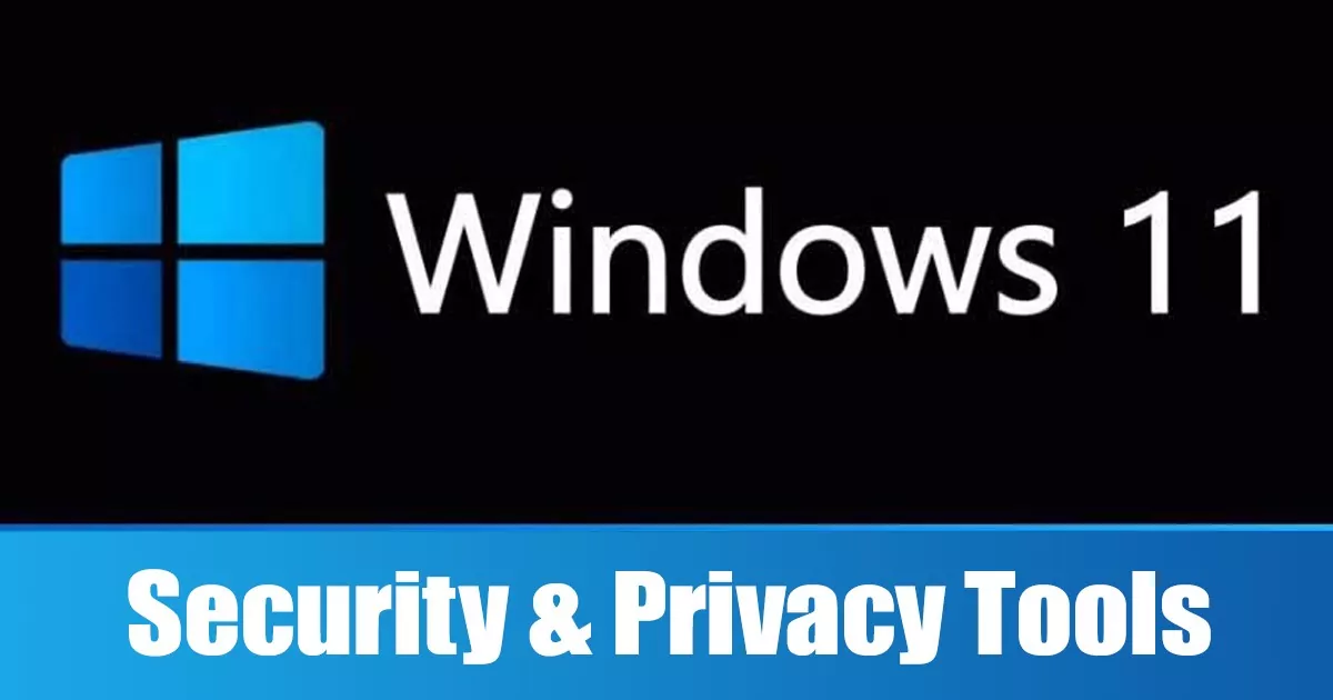 5 Best Free Windows 11 Privacy and Security Tools