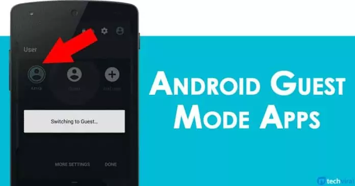 5 Best Guest Mode Apps For Android in 2022
