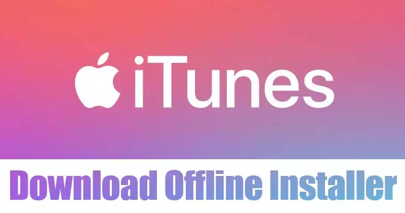 Download iTunes Offline Installer (Windows & Mac)