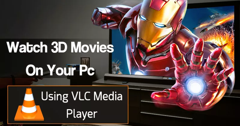 1664188283_How-to-Watch-3D-Movies-On-PC-Using-VLC-Media.jpg