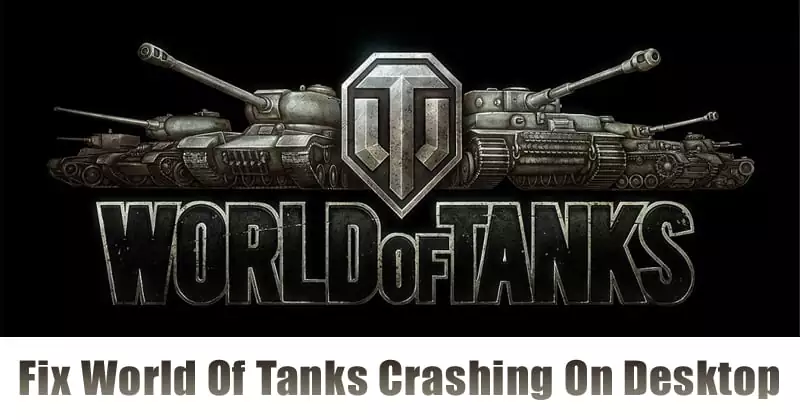 Fix-World-Of-Tanks-Crashing-On-Desktop.jpg