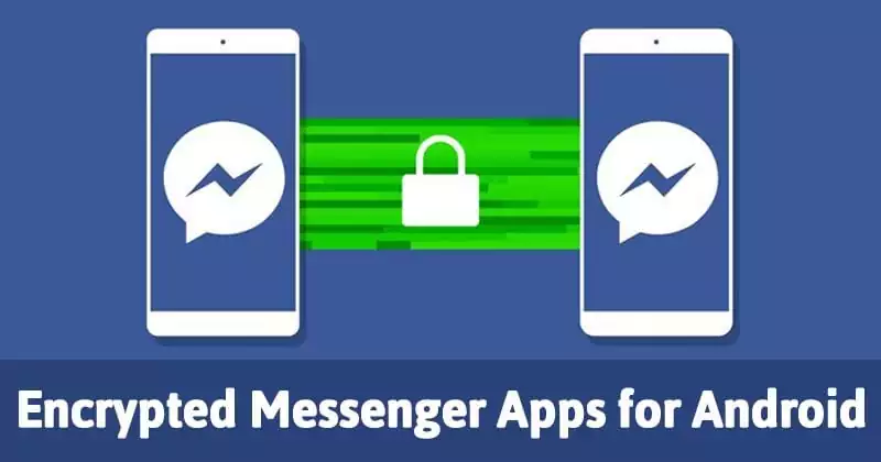 10 Best Encrypted Messenger Apps for Android