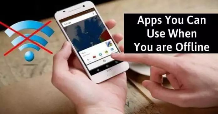 20 Best Android Apps You can Use When You are Offline