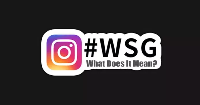What Does WSG Mean on Snapchat, TikTok, and Messages?
