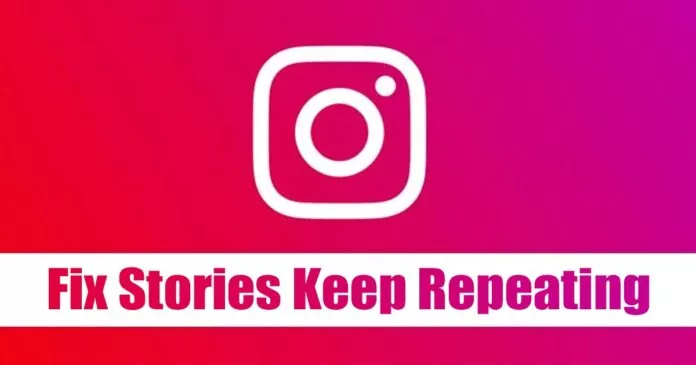 Fix Instagram Stories Repeating 6 Methods
