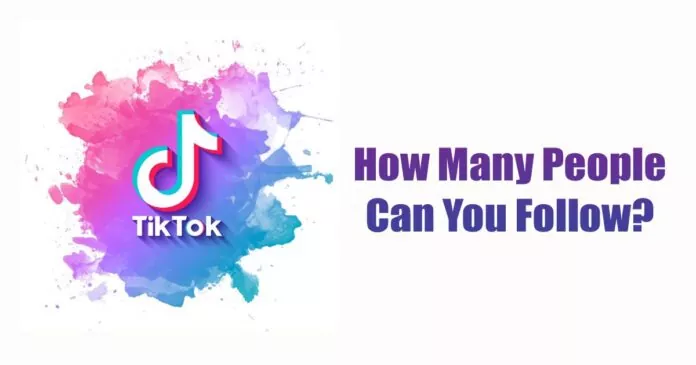How Many People Can You Follow on TikTok Explained