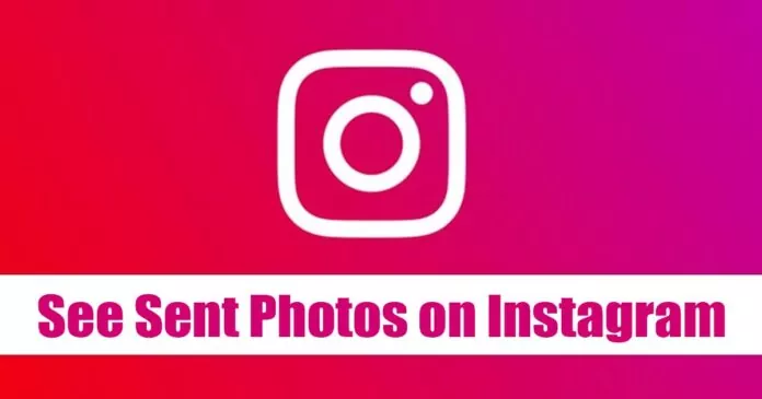 How to View Sent Photos on Instagram in 2023