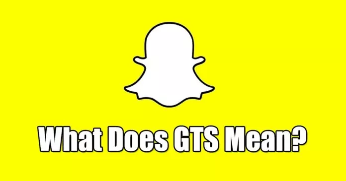 What Does ‘GTS’ Mean on Snapchat? (All Meanings Explained)