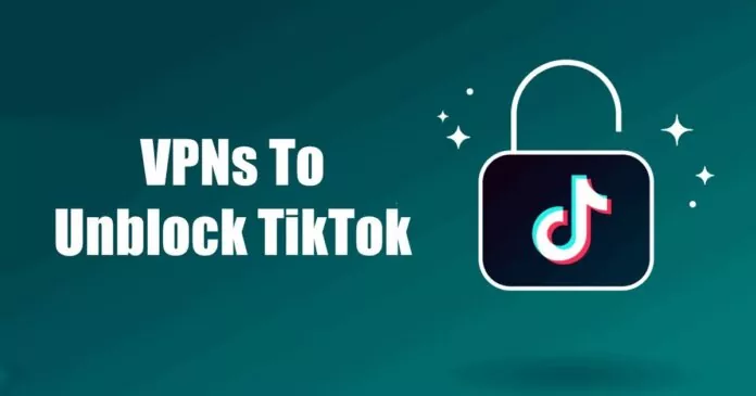Unblock TikTok: 10 Best VPNs To Watch TikTok in 2023