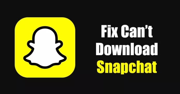 Why Can’t I Download Snapchat? 8 Best Ways to Fix