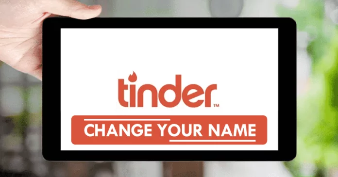 How To Change Your Name On Tinder in 2023 (Easy