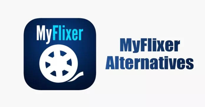 10 Best MyFlixer Alternatives for Movie & TV Show Streaming