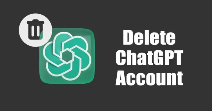 How to Delete ChatGPT Account & Data in 2023