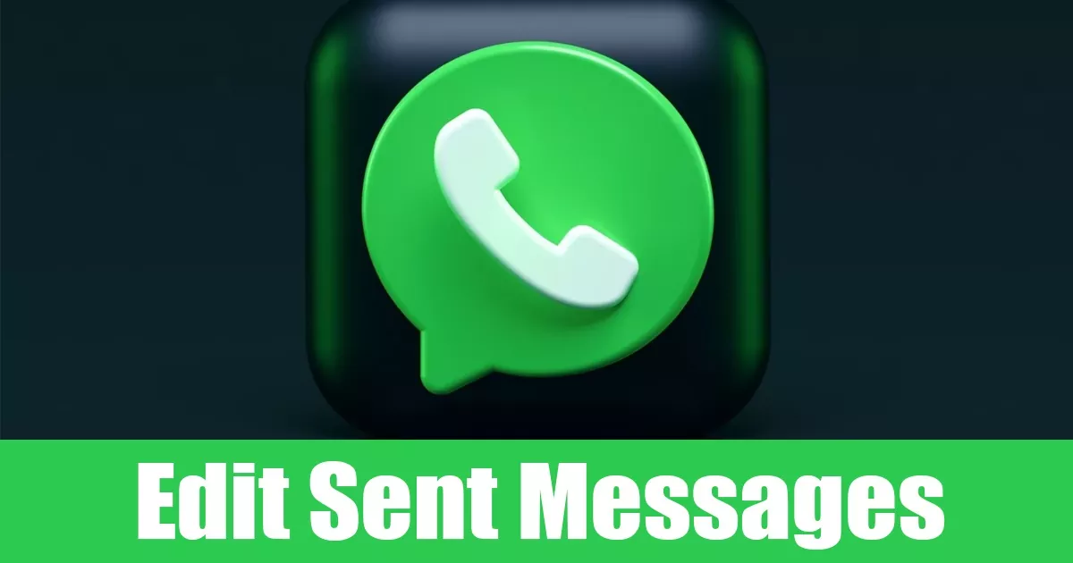 How to Edit Sent Messages on WhatsApp in 2023