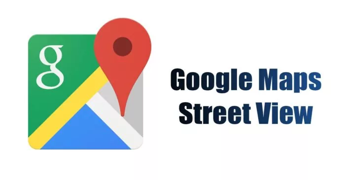 How to Enable and Use Street View in Google Maps