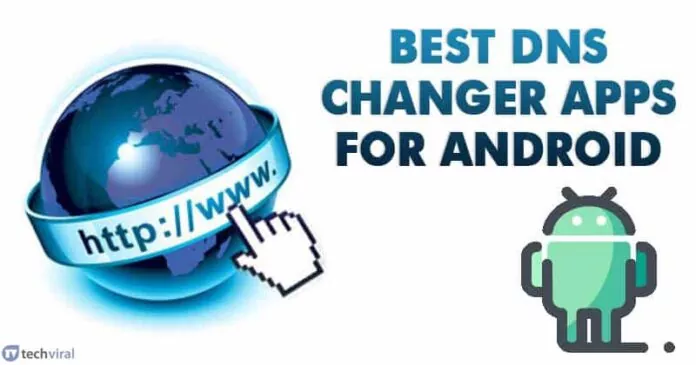 12 Best DNS Changer Apps For Android in 2023