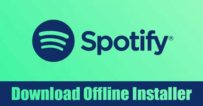 Download Spotify Offline Installer Latest Version (Windows & Mac)