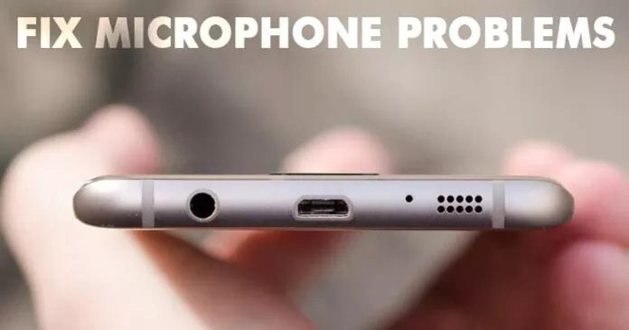How To Fix Microphone Problems On Android Smartphones