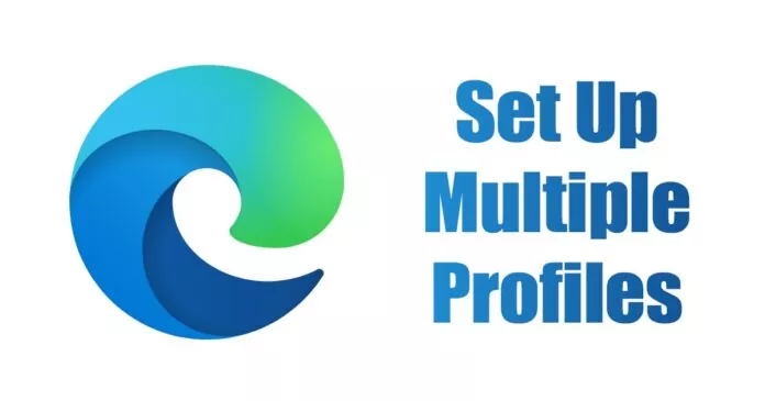 How to Setup Multiple Profiles in Microsoft Edge (Full Guide)