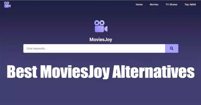 10 Best MoviesJoy Alternatives (Movie Streaming Sites)