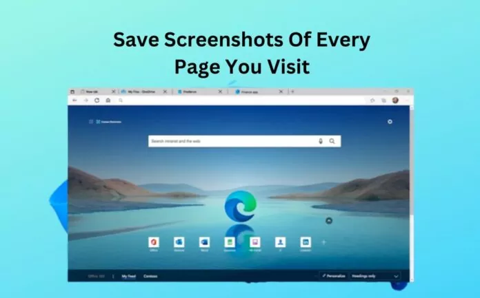 Microsoft Edge To Soon Save Screenshots Of Every Page You