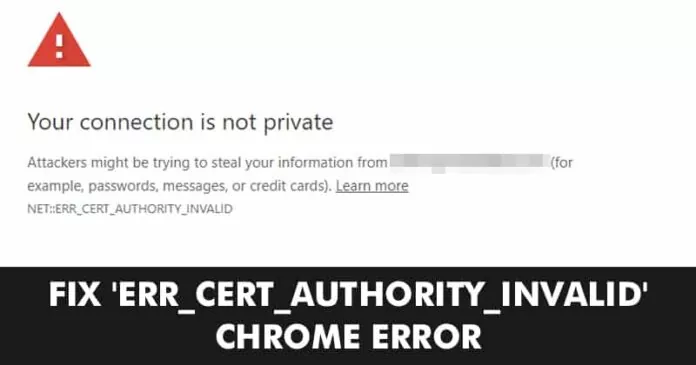 How To Fix ‘ERR_CERT_AUTHORITY_INVALID’ Chrome Error
