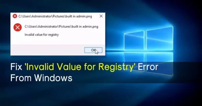 How To Fix ‘Invalid Value for Registry’ Error From Windows
