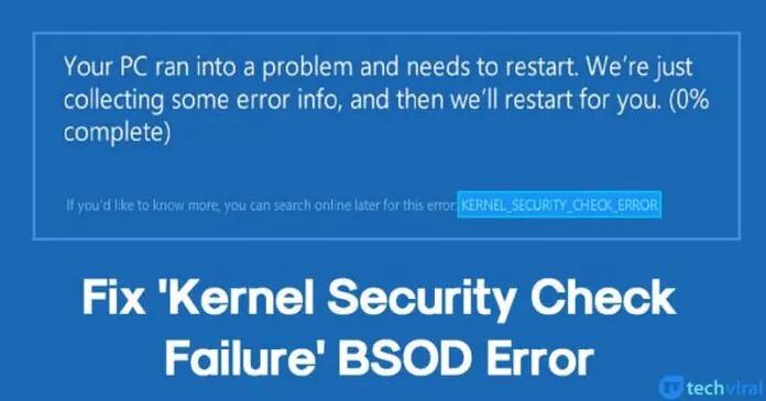 How To Fix ‘Kernel Security Check Failure’ BSOD Error