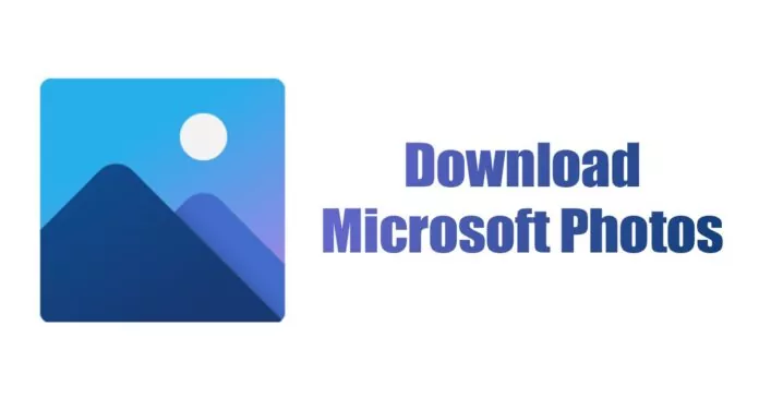 Microsoft Photos Download for Windows 11/10 (Latest Version)