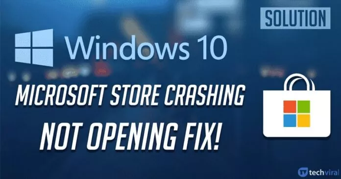 How to Fix Microsoft Store Crashing on Windows 10