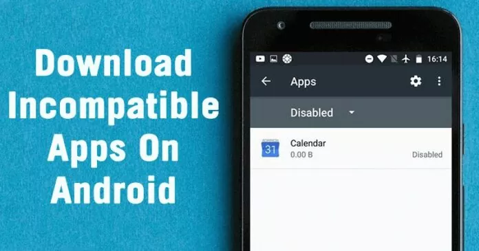 How To Download Incompatible Apps on Android in 2023