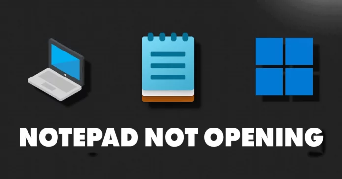 How to Fix Notepad Not Opening on Windows 11 (8