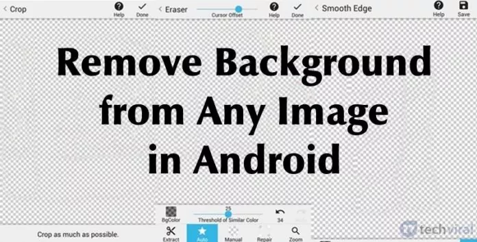 How To Remove Background from any Image on Android
