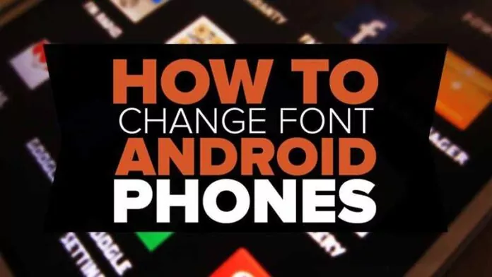 How To Change Fonts On Android in 2023 (4 Methods)