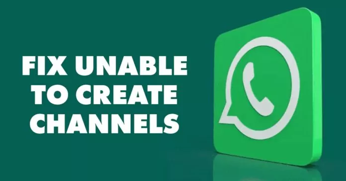 How to Fix ‘Create Channel’ Not Showing on WhatsApp