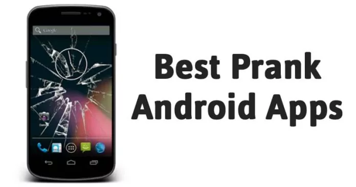 10 Best Prank Android Apps for Trolling your Friends