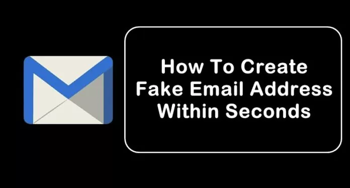 How To Create Fake Email Address Within Seconds in 2023