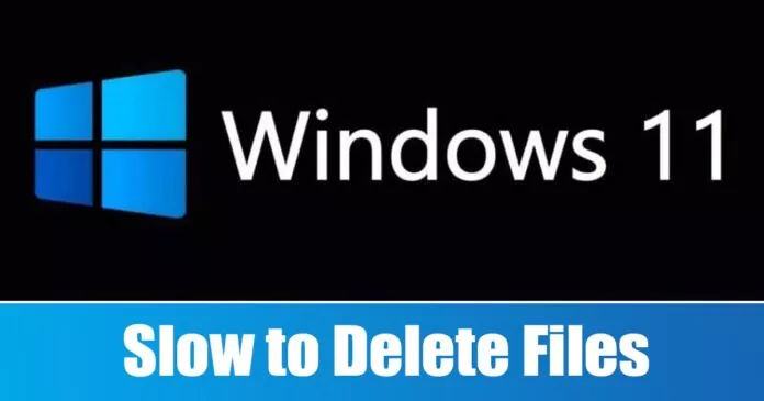 Windows 11 is Slow to Delete Files? Here’s how to