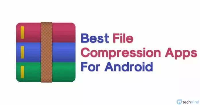 10 Best File Compression Apps For Android in 2023