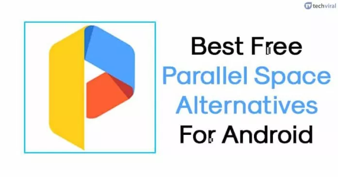 10 Best Parallel Space Alternatives For Android in 2023