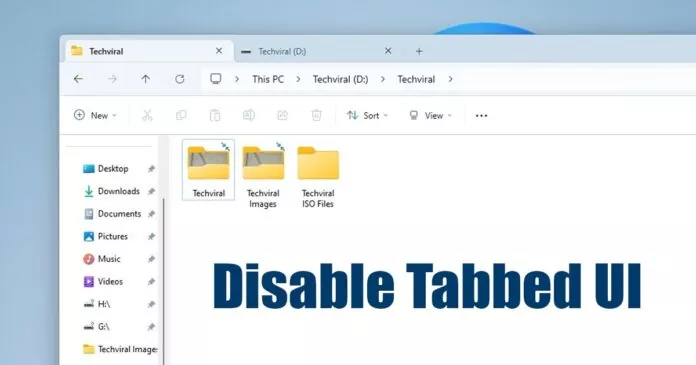 How to Disable File Explorer Tabs in Windows 11