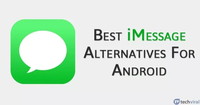 10 Best iMessage Alternatives For Android in 2023